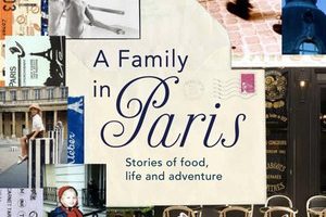 A Family in Paris: Stories of Food, Life and Adventure