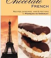 Chocolate French: A Tempting Compendium of All Things Chocolate