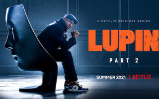 The Hit TV Series Lupin: Arsène Lupin Then and Now