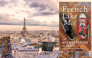 Win Scott Dominic Carpenter’s “French Like Moi, A Midwesterner in Paris”