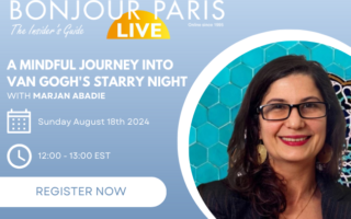 Register for Bonjour Paris Live: A Mindful Journey Into Van Gogh’s Starry Night