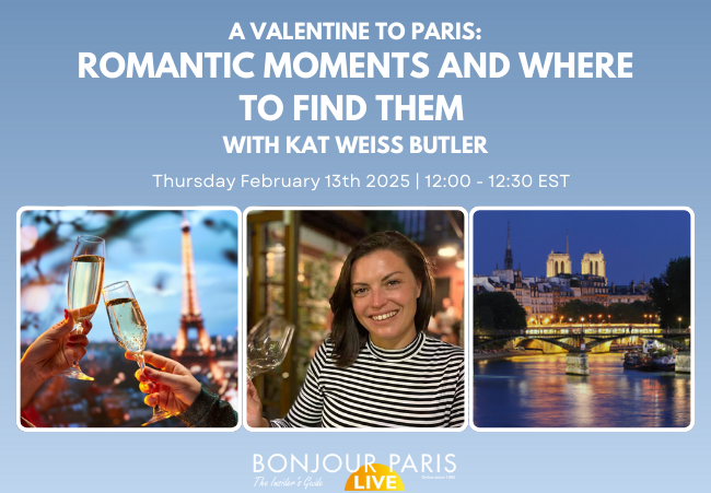 Register for Bonjour Paris Live: A Valentine to Paris: Romantic Moments and Where to Find Them